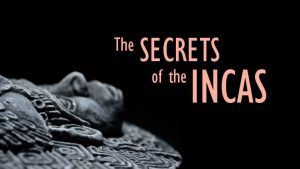 The Secrets of the Incas