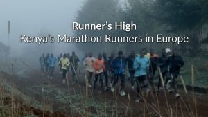 Runner’s High: Kenya’s Marathon Runners in Europe