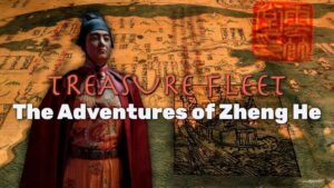 Treasure Fleet: The Adventures of Zheng He